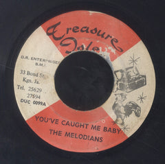 MELODIANS [You've Caught Me Baby / Version]