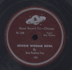 BOB PERKINS TRIO [Boogie Woogie Bowl / Fool Again]