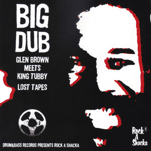 GLEN BROWN & KING TUBBY [Big Dub -Glen Brown & King Tubbt Lost Tapes- (Lp)]