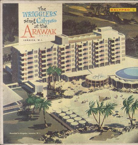 THE WRIGGLERS [Sing Calypso At The Arawak Hotel]