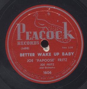 JOE PAPOOSE FRITZ [Better Wake Up Baby / Real Fine Girl]